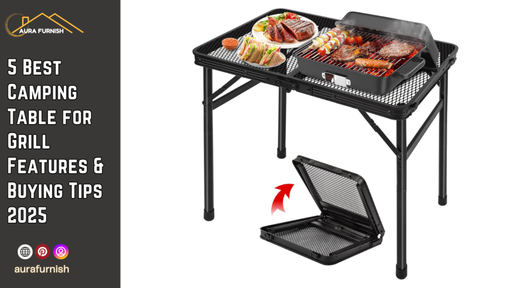 5 Best Camping Table for Grill Features & Buying Tips 2025